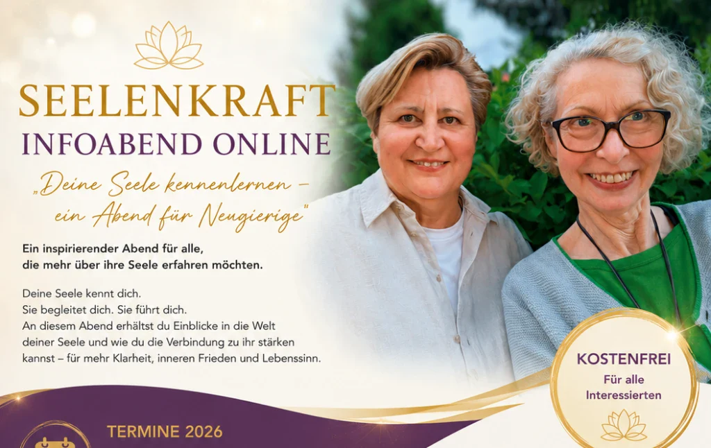 Einladung zum Seelenkraft Infoabend online: „Deine Seele kennenlernen – ein Abend für Neugierige“. Kostenfrei für alle Interessierten, mit Andrea & Natascha.